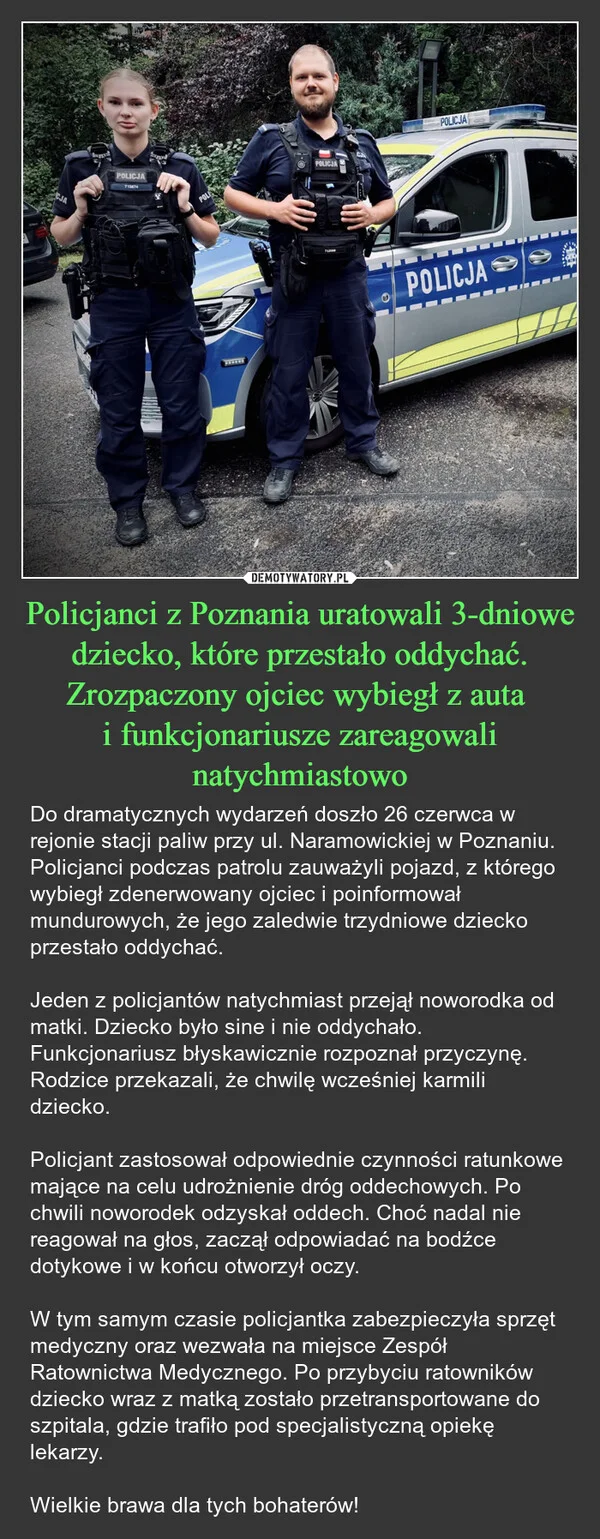 
    Policjanci z Poznania uratowali 3-dniowe dziecko, które przestało oddychać. Zrozpaczony ojciec wybiegł z auta i funkcjonariusze zareagowali natychmiastowo