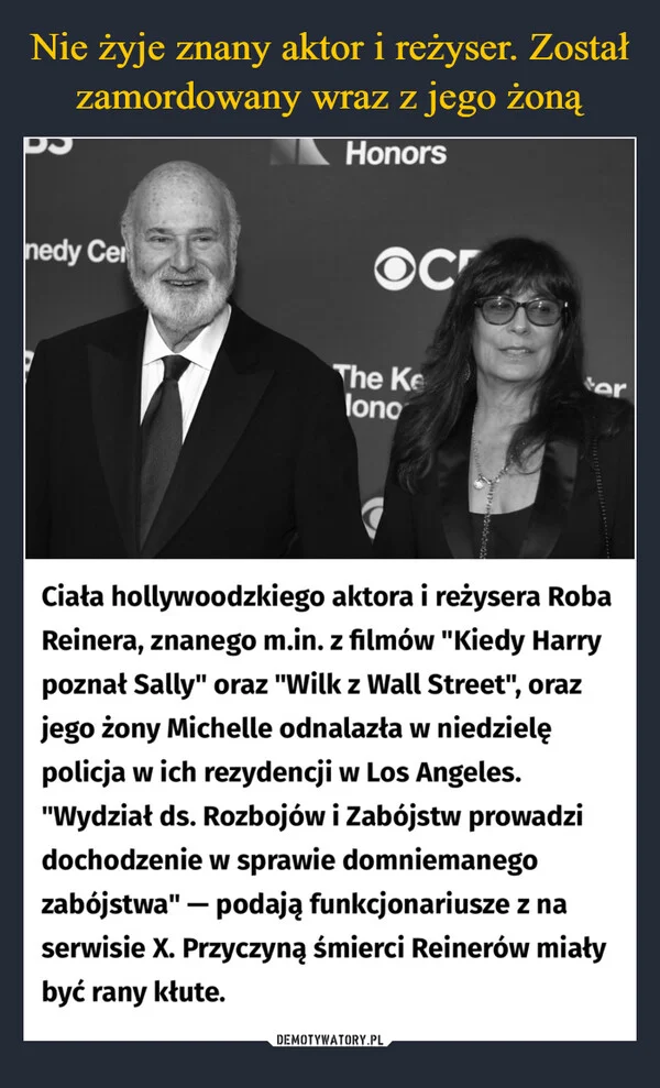 
    Nie żyje znany aktor i reżyser. Został zamordowany wraz z jego żoną