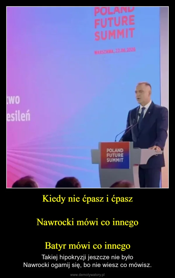 
    Kiedy nie ćpasz i ćpasz Nawrocki mówi co innego Batyr mówi co innego
