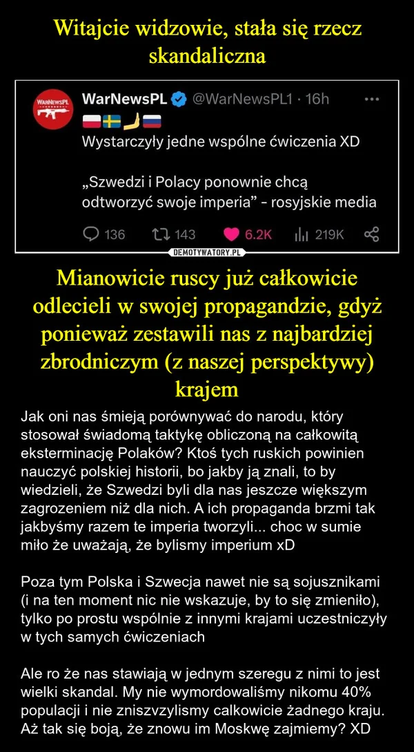 
    Witajcie widzowie, stała się rzecz skandaliczna Mianowicie ruscy już całkowicie odlecieli w swojej propagandzie, gdyż ponieważ zestawili nas z najbardziej zbrodniczym (z naszej perspektywy) krajem