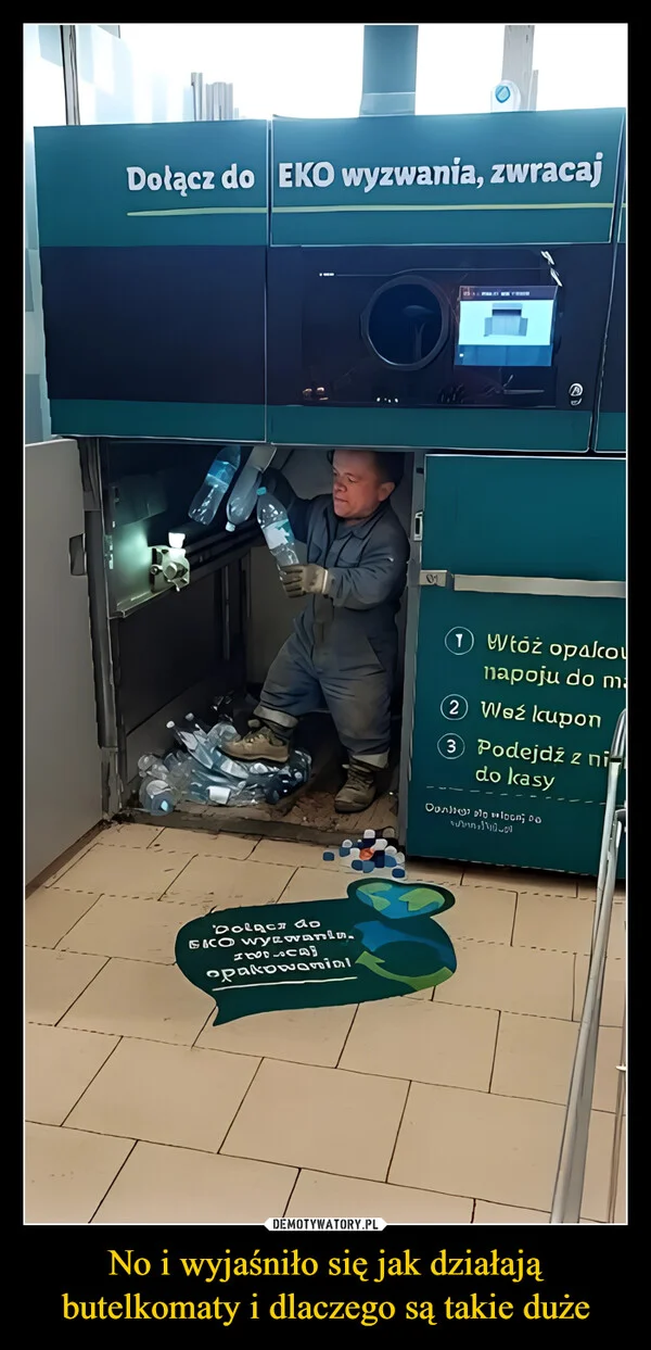 No i wyjaśniło się jak działają butelkomaty i dlaczego są takie duże