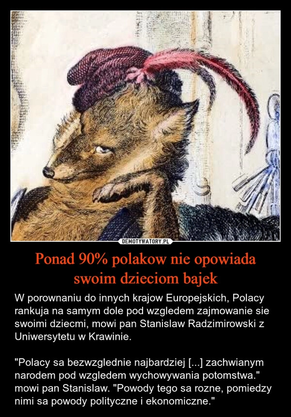 
    Ponad 90% polakow nie opowiada swoim dzieciom bajek