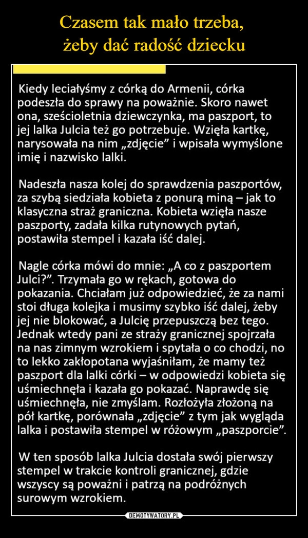 
    Czasem tak mało trzeba, 
żeby dać radość dziecku