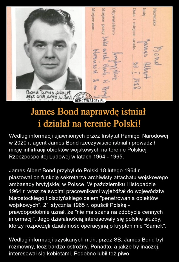 
    James Bond naprawdę istniał 
i działał na terenie Polski!