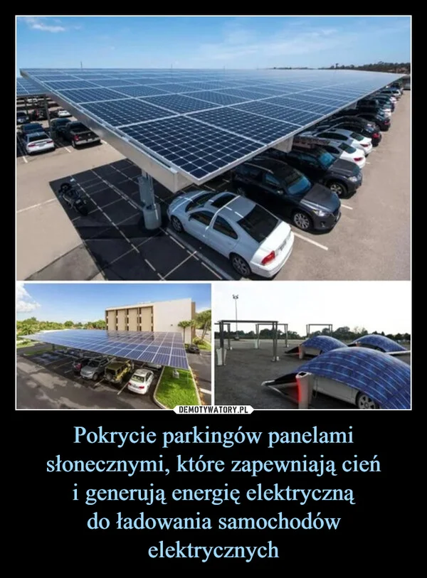 
    Pokrycie parkingów panelami słonecznymi, które zapewniają cień i generują energię elektryczną do ładowania samochodów elektrycznych