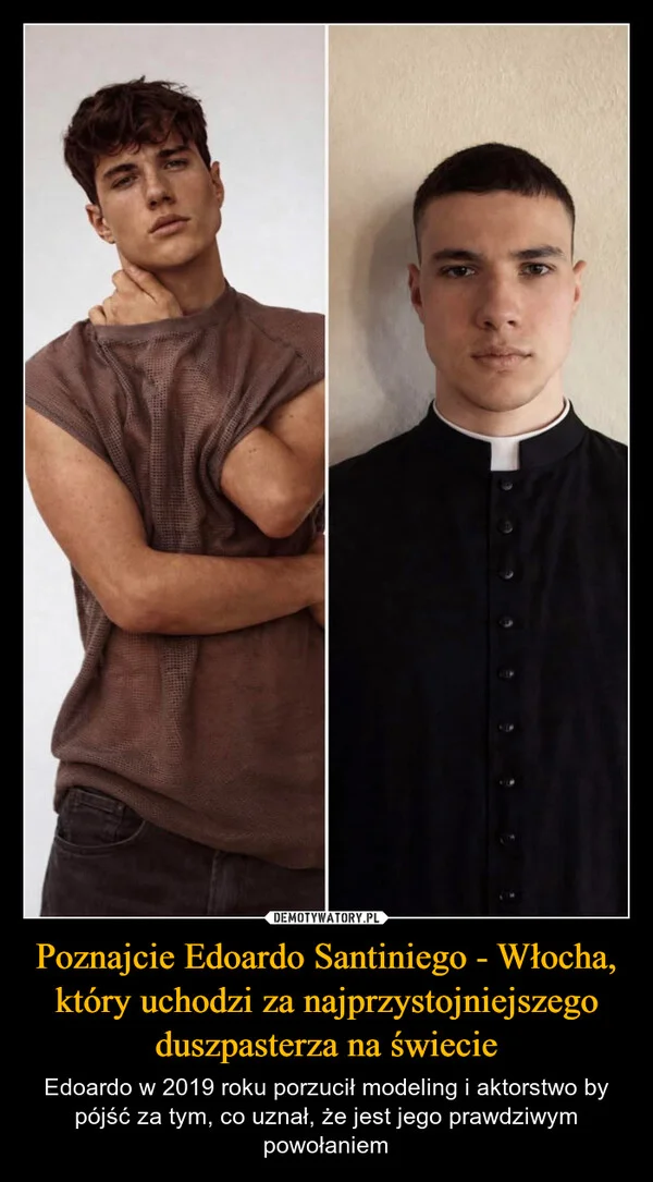 
    Poznajcie Edoardo Santiniego - Włocha, który uchodzi za najprzystojniejszego duszpasterza na świecie