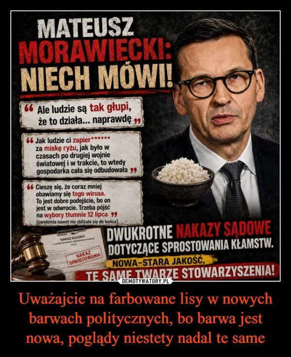 
    Uważajcie na farbowane lisy w nowych barwach politycznych, bo barwa jest nowa, poglądy niestety nadal te same
