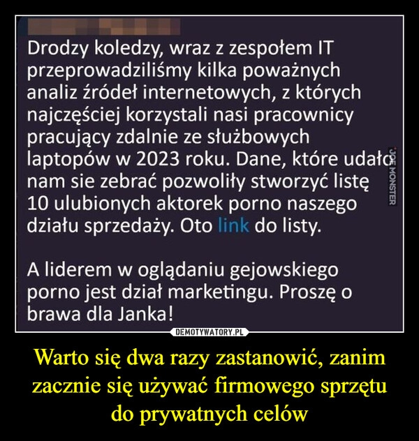 
    Warto się dwa razy zastanowić, zanim zacznie się używać firmowego sprzętu do prywatnych celów