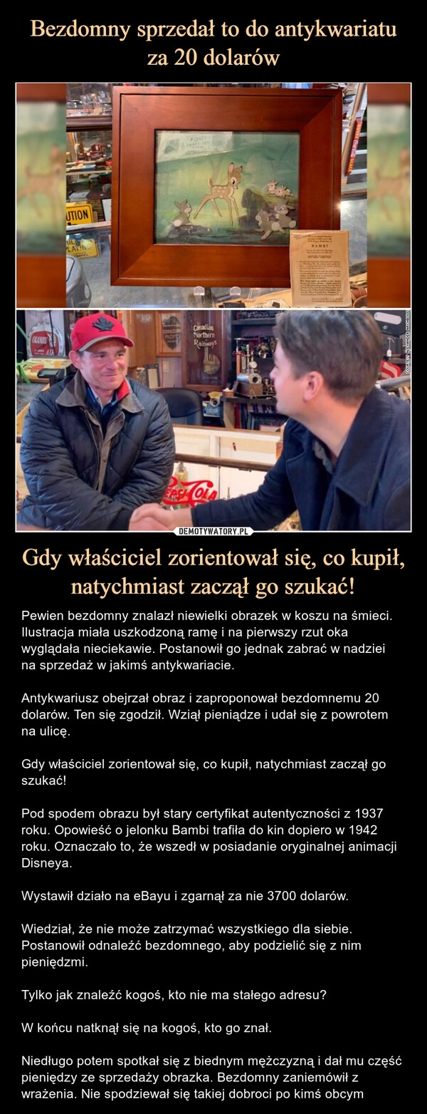 
    Bezdomny sprzedał to do antykwariatu za 20 dolarów Gdy właściciel zorientował się, co kupił, natychmiast zaczął go szukać!