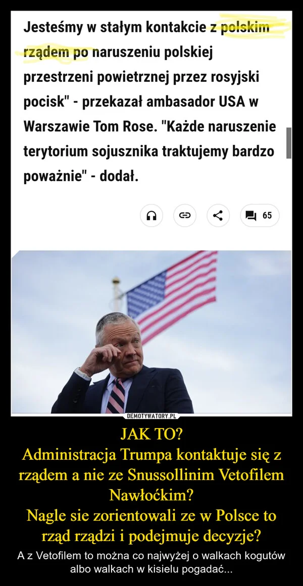 JAK TO? Administracja Trumpa kontaktuje się z rządem a nie ze Snussollinim Vetofilem Nawłoćkim? Nagle sie zorientowali ze w Polsce to rząd rządzi i podejmuje decyzje?