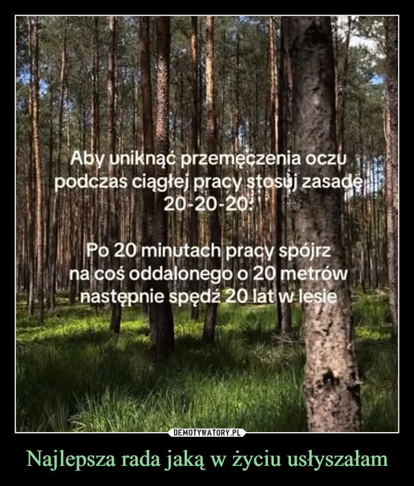 
    Najlepsza rada jaką w życiu usłyszałam