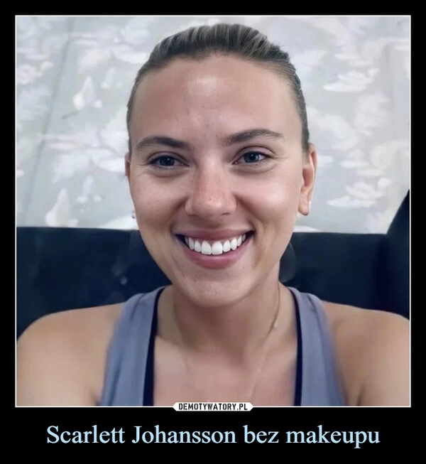 
    Scarlett Johansson bez makeupu