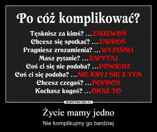 
    Życie mamy jedno