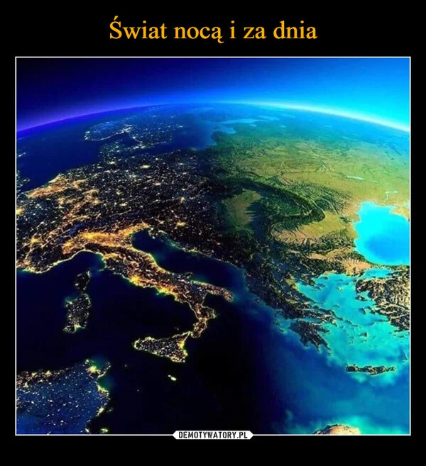 Świat nocą i za dnia