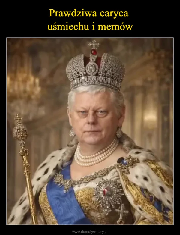 
    Prawdziwa caryca uśmiechu i memów