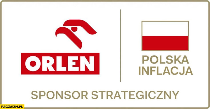 
    Orlen sponsor strategicznych polskiej inflacji