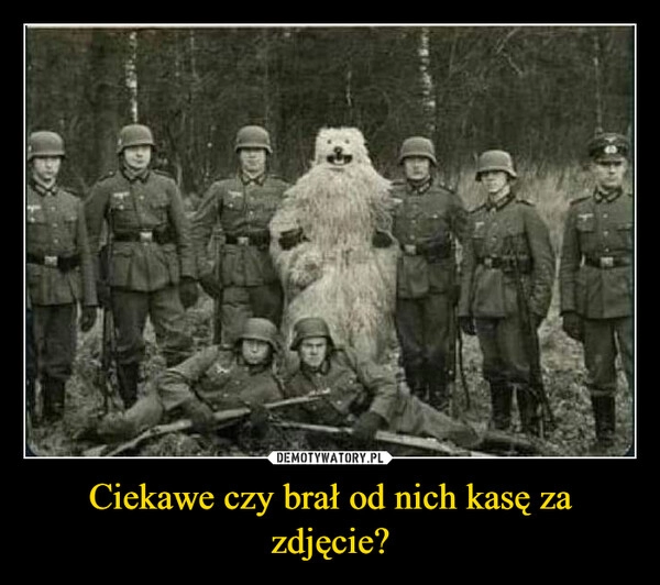 
    Ciekawe czy brał od nich kasę za zdjęcie?