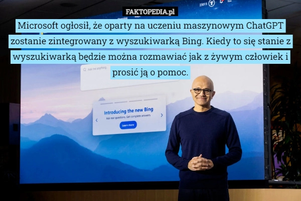 
    Microsoft ogłosił, że oparty na uczeniu maszynowym ChatGPT zostanie zintegrowany