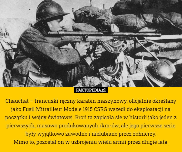 
    Chauchat – francuski ręczny karabin maszynowy, oficjalnie określany jako