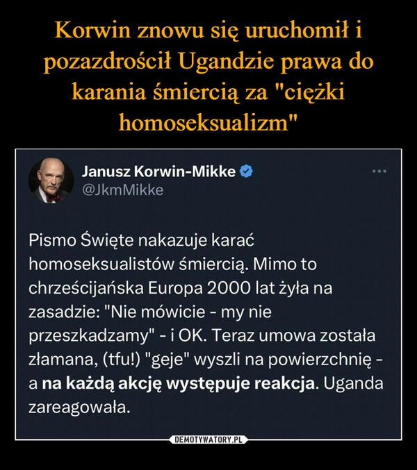 
    Korwin znowu się uruchomił i pozazdrościł Ugandzie prawa do karania śmiercią za "ciężki homoseksualizm"