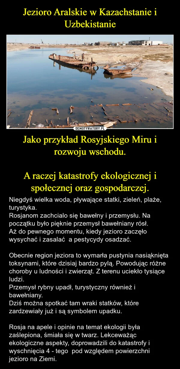 
    Jezioro Aralskie w Kazachstanie i Uzbekistanie Jako przykład Rosyjskiego Miru i rozwoju wschodu. A raczej katastrofy ekologicznej i społecznej oraz gospodarczej.