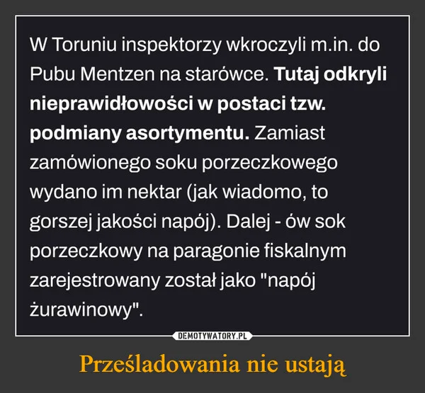 
    Prześladowania nie ustają