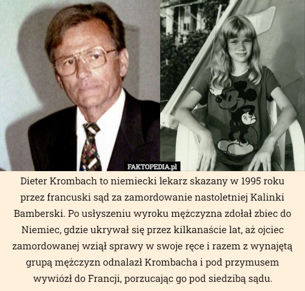 
    
			Dieter Krombach to niemiecki lekarz skazany w 1995 roku przez francuski...					