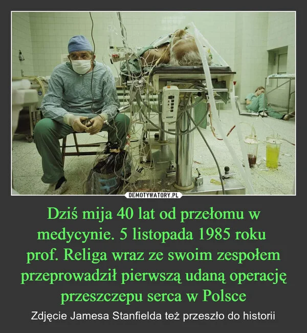
    Dziś mija 40 lat od przełomu w medycynie. 5 listopada 1985 roku prof. Religa wraz ze swoim zespołem przeprowadził pierwszą udaną operację przeszczepu serca w Polsce