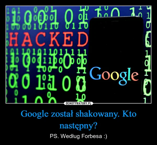 
    Google został shakowany. Kto następny?