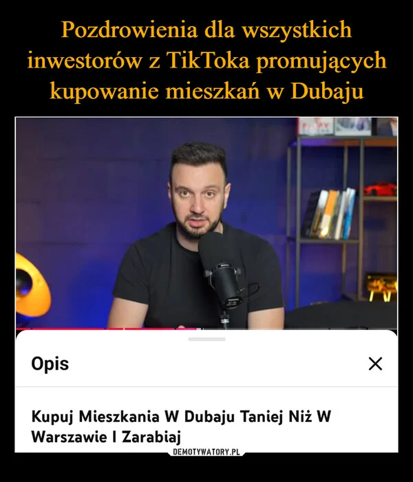 
    Pozdrowienia dla wszystkich inwestorów z TikToka promujących kupowanie mieszkań w Dubaju