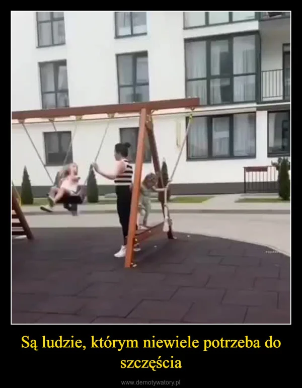 Są ludzie, którym niewiele potrzeba do szczęścia