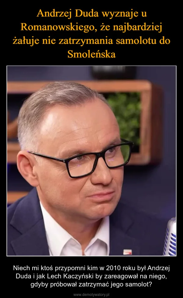 
    Andrzej Duda wyznaje u Romanowskiego, że najbardziej żałuje nie zatrzymania samolotu do Smoleńska