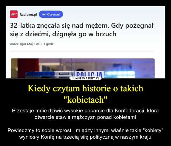 
    Kiedy czytam historie o takich "kobietach"