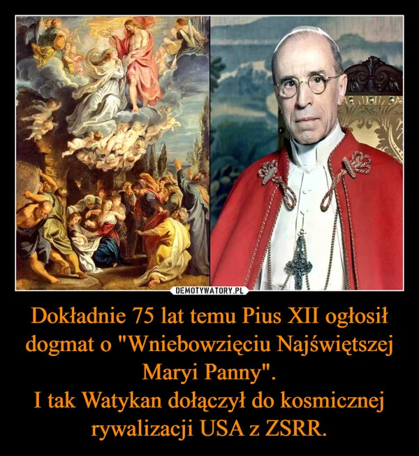 
    Dokładnie 75 lat temu Pius XII ogłosił dogmat o 