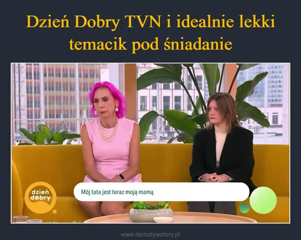 
    Dzień Dobry TVN i idealnie lekki temacik pod śniadanie