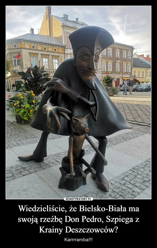 
    Wiedzieliście, że Bielsko-Biała ma swoją rzeźbę Don Pedro, Szpiega z Krainy Deszczowców?