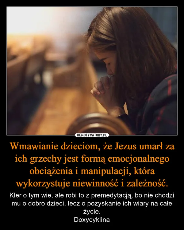 Wmawianie dzieciom, że Jezus umarł za ich grzechy jest formą emocjonalnego obciążenia i manipulacji, która wykorzystuje niewinność i zależność.