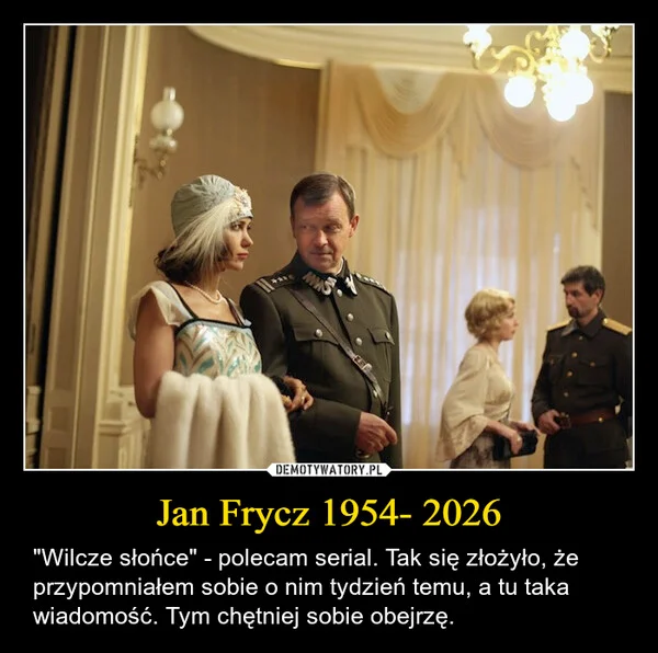 
    Jan Frycz 1954- 2026