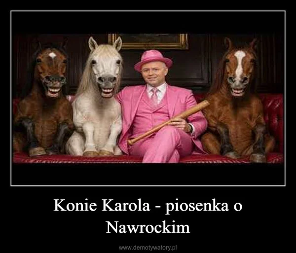 
    Konie Karola - piosenka o Nawrockim