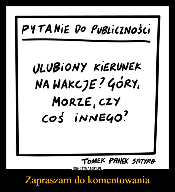 
    Zapraszam do komentowania