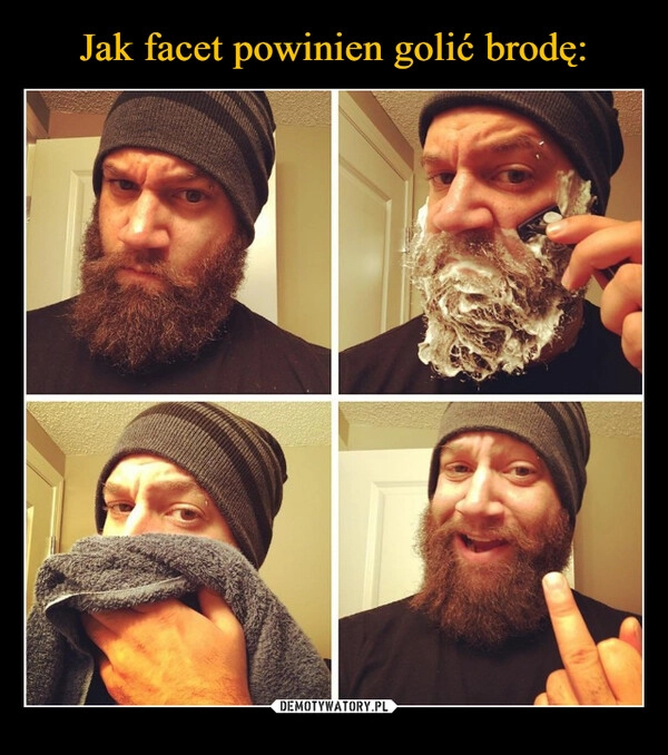 
    Jak facet powinien golić brodę: