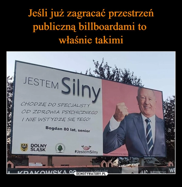 
    Jeśli już zagracać przestrzeń publiczną billboardami to 
właśnie takimi