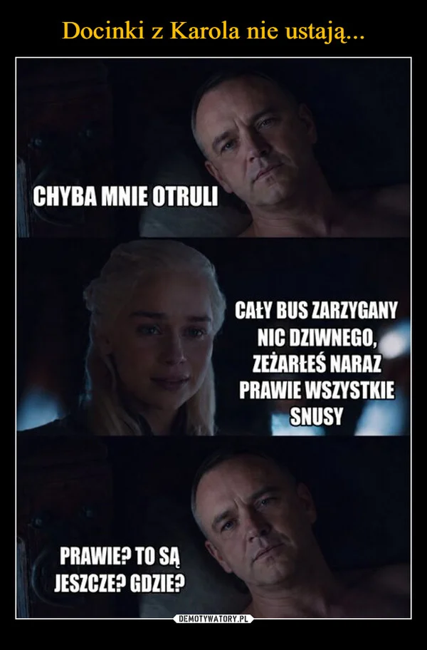 Docinki z Karola nie ustają...