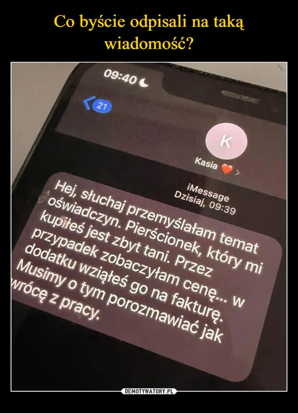 
    Co byście odpisali na taką wiadomość?