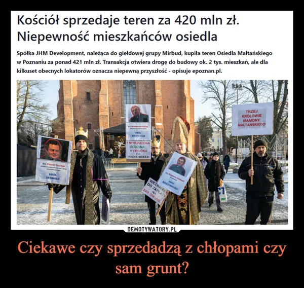 Ciekawe czy sprzedadzą z chłopami czy sam grunt?