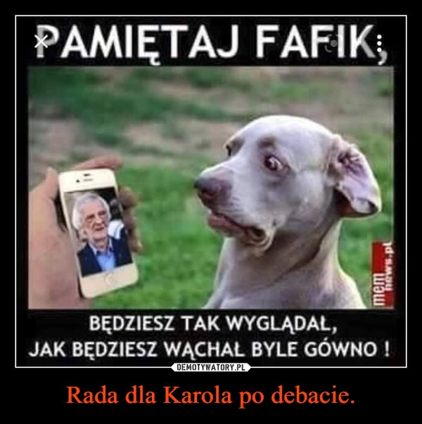 
    Rada dla Karola po debacie.