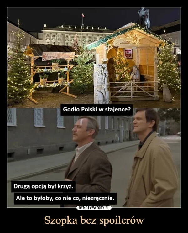
    Szopka bez spoilerów