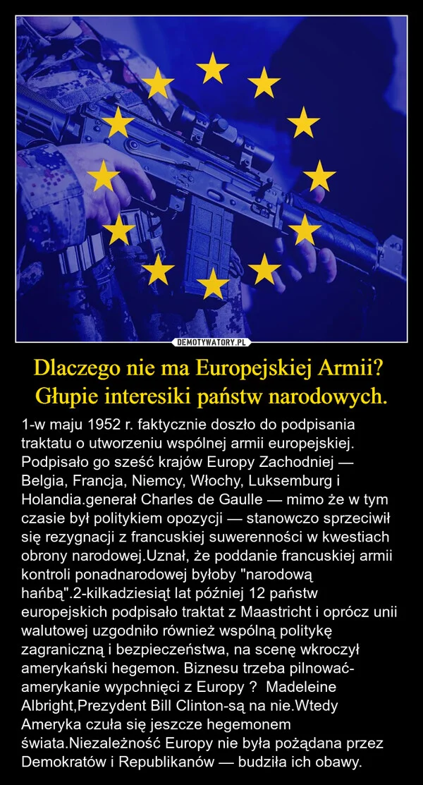 
    Dlaczego nie ma Europejskiej Armii? Głupie interesiki państw narodowych.
