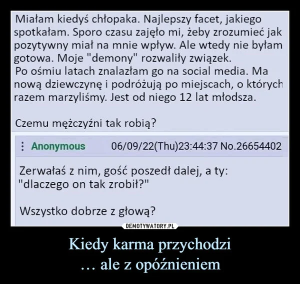 
    Kiedy karma przychodzi … ale z opóźnieniem