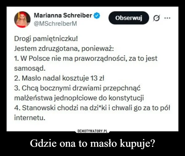 
    Gdzie ona to masło kupuje?